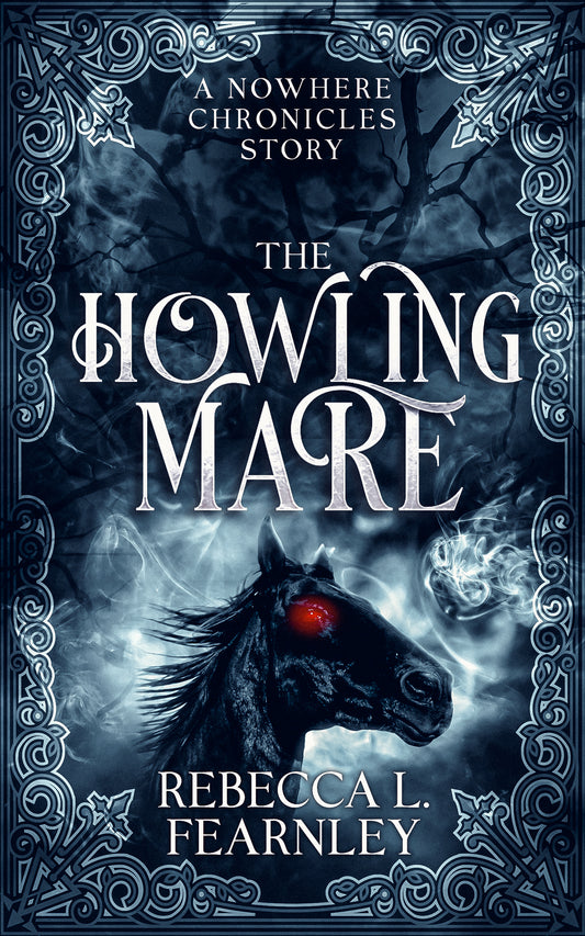The Howling Mare: A Nowhere Chronicles Short Story