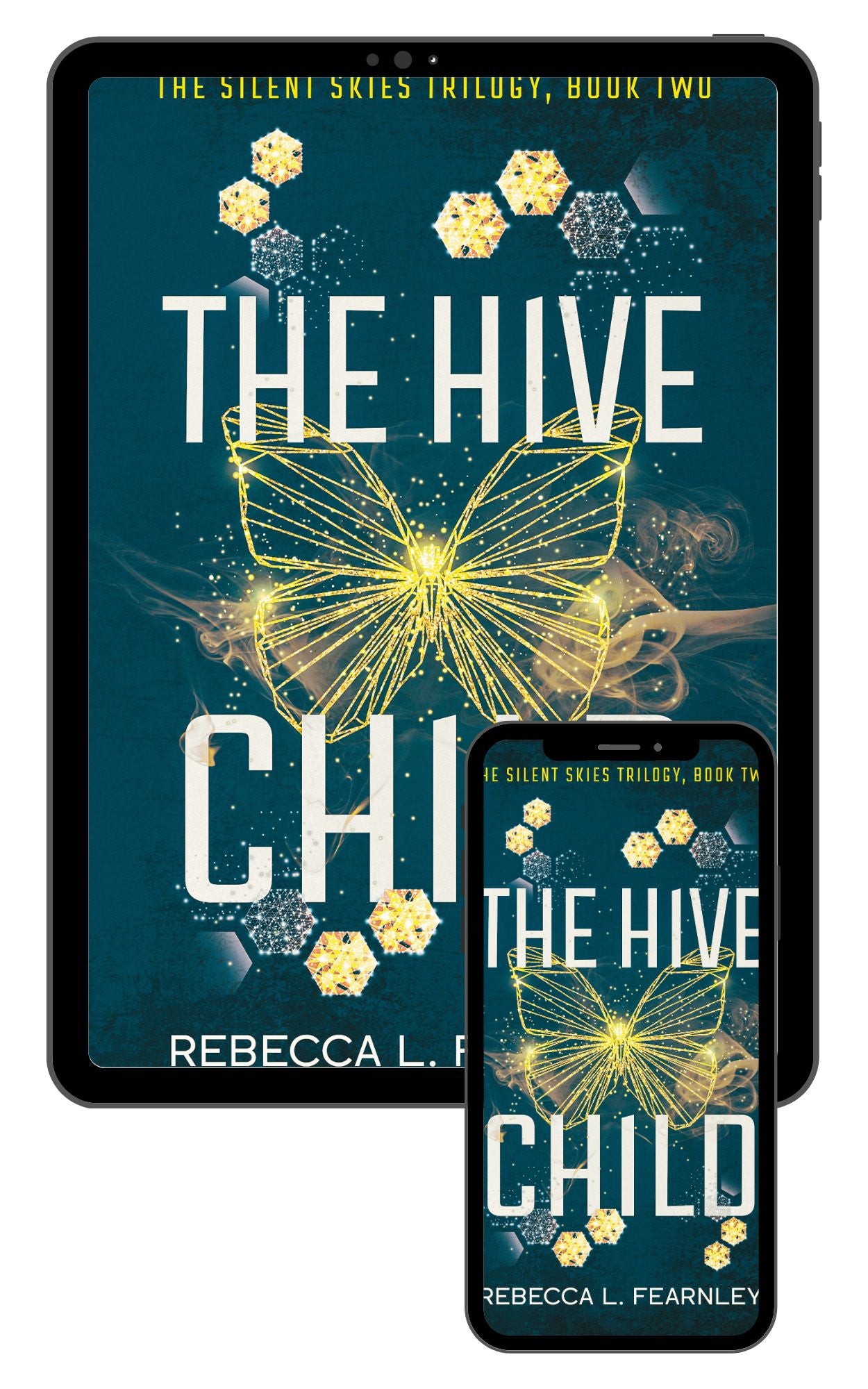 The Hive Child: Book two in the Silent Skies Trilogy