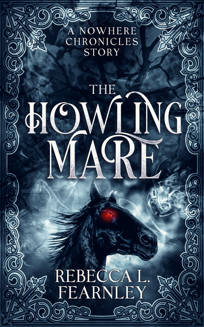 The Howling Mare: A Nowhere Chronicles Short Story (Ebook)