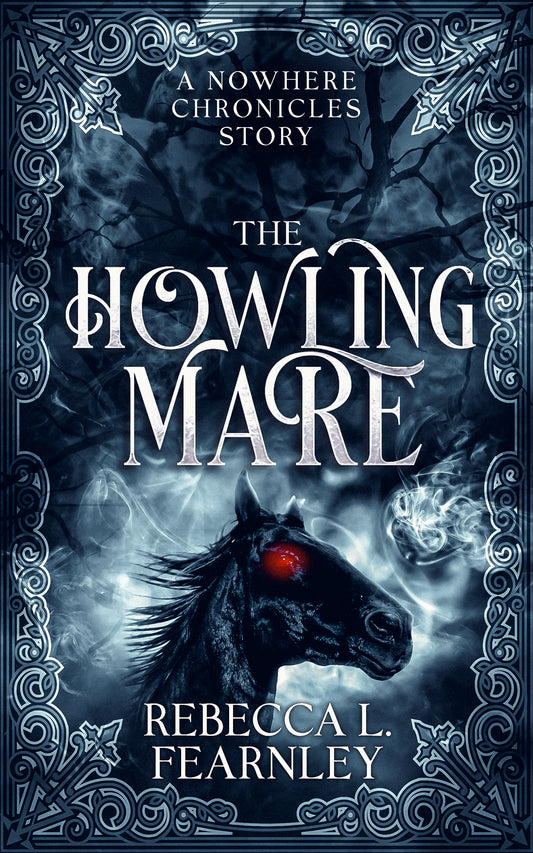 The Howling Mare: A Nowhere Chronicles Short Story (Ebook)